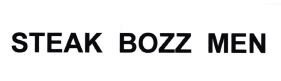 Trademark STEAK BOZZ MEN