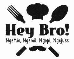 Trademark HEY BRO! NGEMIE,NGEMIL,NGOPI,NGEJUSS + LOGO