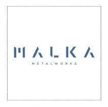 Trademark MALKA METALWORKS