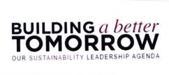 Trademark BUILDING A BETTER TOMORROW OUR SUSTAINABILITY LEADERSHIP AGENDA