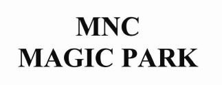 Trademark MNC MAGIC PARK