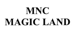 Trademark MNC MAGIC LAND