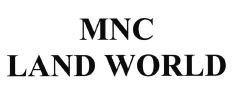 Trademark MNC LAND WORLD