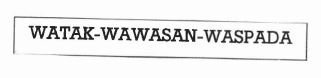 Trademark WATAK-WAWASAN-WASPADA