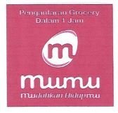 Trademark LOGO MUMU + MUMU MUDAHKAN HIDUPMU PENGANTARAN GROCERY DALAM 1 JAM