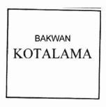 Trademark BAKWAN KOTALAMA