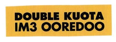 Trademark DOUBLE KUOTA IM3 OOREDOO