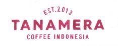 Trademark EST.2013 TANAMERA COFFEE INDONESIA