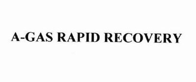 Trademark A-GAS RAPID RECOVERY