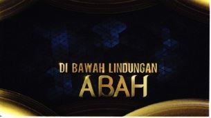 Trademark DI BAWAH LINDUNGAN ABAH + LOGO