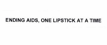 Trademark ENDING AIDS, ONE LIPSTICK AT A TIME