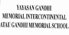 Trademark YAYASAN GANDHI MEMORIAL INTERCONTINENTAL ATAU GANDHI MEMORIAL SCHOOL