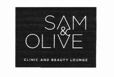 Trademark SAM & OLIVE CLINIC AND BEAUTY LOUNGE