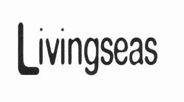 Trademark LIVINGSEAS + LOGO