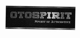 Trademark OTOSPIRIT SPIRIT OF AUTOMOTIVE