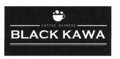 Trademark BLACK KAWA COFFEE EXPRESS + LOGO