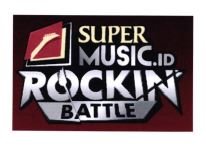 Trademark SUPER MUSIC.ID ROCKIN BATTLE + LOGO