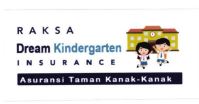 Trademark RAKSA DREAM KINDERGARTEN INSURANCE + LOGO