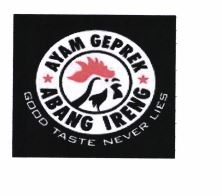 Trademark AYAM GEPREK ABANG IRENG GOOD TASTE NEVER LIES + LOGO