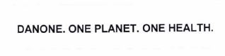 Trademark DANONE. ONE PLANET. ONE HEALTH.