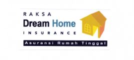 Trademark RAKSA DREAM HOME INSURANCE ASURANSI RUMAH TINGGAL + LOGO