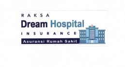 Trademark RAKSA DREAM HOSPITAL INSURANCE ASURANSI RUMAH SAKIT + LOGO