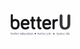 Trademark BETTER U BETTER EDUCATION BETTER JOB BETTER LIFE