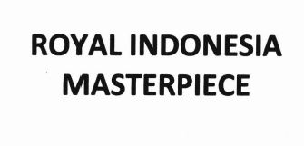 Trademark ROYAL INDONESIA MASTERPIECE