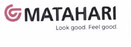 Trademark MATAHARI LOOK GOOD FEEL GOOD + LOGO
