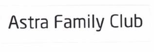 Trademark ASTRA FAMILY CLUB