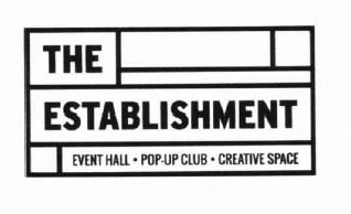 Trademark THE ESTABLISHMENT EVENTHALL. POP-UP CLUB. CREATIVE SPACE + logo