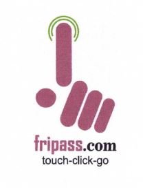 Trademark FRIPASS.COM TOUCH - CLICK - GO + LOGO