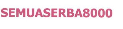 Trademark SEMUASERBA8000