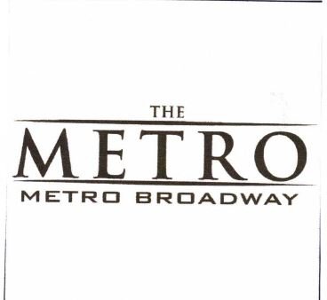 Trademark THE METRO METRO BROADWAY