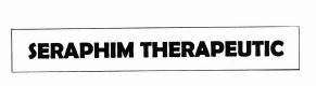 Trademark SERAPHIM THERAPEUTIC