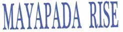Trademark MAYAPADA RISE