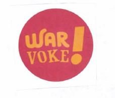 Trademark WAR VOKE !