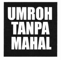 Trademark UMROH TANPA MAHAL