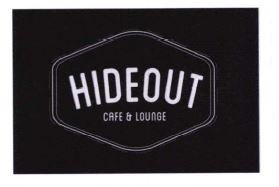 Trademark HIDEOUT CAFE & LOUNGE