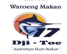 Trademark Waroeng Makan Dji - Toe; Juaranya Ikan Bakar + Lukisan