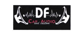 Trademark "DF Car Audio and Gustom"