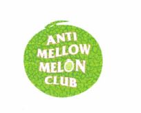 Trademark ANTI MELLOW MELON CLIJB