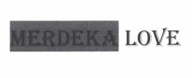 Trademark MERDEKA LOVE + LOGO