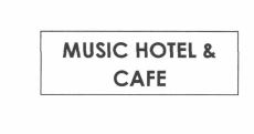 Trademark MUSIC HOTEL & CAFE + LOGO