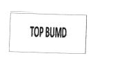 Trademark TOP BUMD