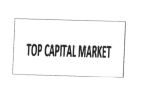 Trademark TOP CAPITAL MARKET