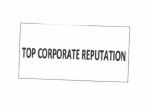 Trademark TOP CORPORATE REPUTATION