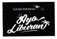 Trademark Garuda Indonesia Ayo Liburan dan Logo.