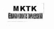 Trademark MKTK (MEMBANGUN KOMUNITAS TANPA KEMISKINAN)