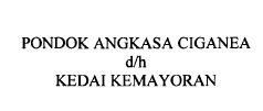 Trademark PONDOK ANGKASA CIGANEA D/H KEDAI KEMAYORAN